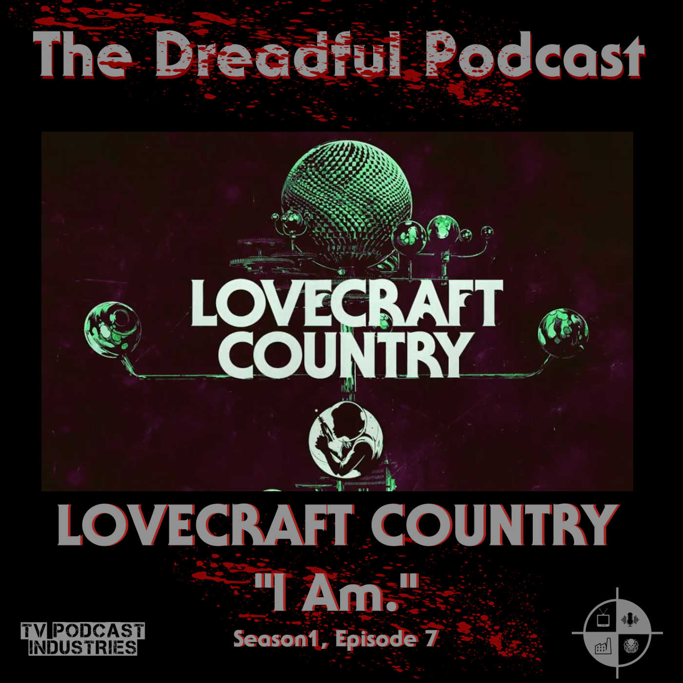 Lovecraft Country Episode 7 “I Am.” Podcast